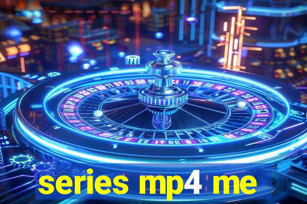 series mp4 me